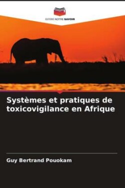 Systèmes et pratiques de toxicovigilance en Afrique