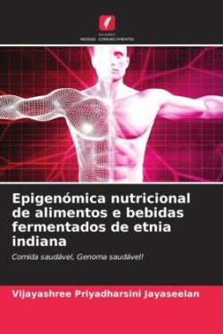 Epigenómica nutricional de alimentos e bebidas fermentados de etnia indiana