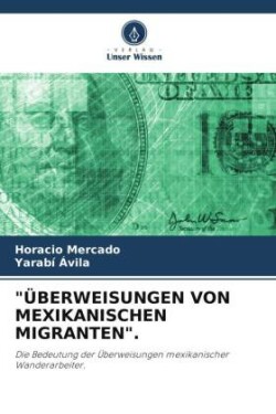 "Überweisungen Von Mexikanischen Migranten".