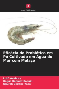 Eficácia do Probiótico em Pó Cultivado em Água do Mar com Melaço