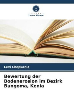 Bewertung der Bodenerosion im Bezirk Bungoma, Kenia