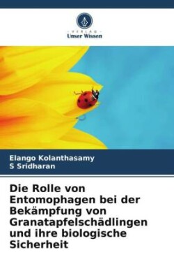 Rolle von Entomophagen bei der Bekämpfung von Granatapfelschädlingen und ihre biologische Sicherheit