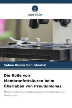 Rolle von Membranfettsäuren beim Überleben von Pseudomonas