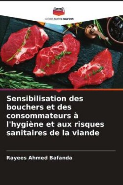 Sensibilisation des bouchers et des consommateurs à l'hygiène et aux risques sanitaires de la viande