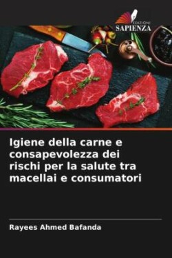 Igiene della carne e consapevolezza dei rischi per la salute tra macellai e consumatori