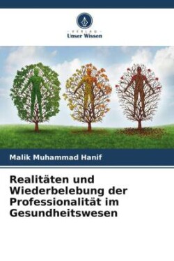 Realitäten und Wiederbelebung der Professionalität im Gesundheitswesen