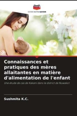 Connaissances et pratiques des mères allaitantes en matière d'alimentation de l'enfant