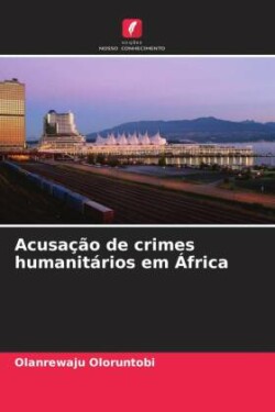 Acusação de crimes humanitários em África