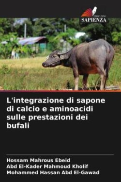 L'integrazione di sapone di calcio e aminoacidi sulle prestazioni dei bufali