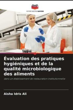 Évaluation des pratiques hygiéniques et de la qualité microbiologique des aliments