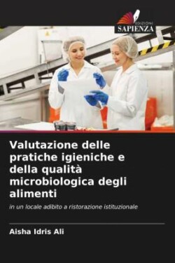 Valutazione delle pratiche igieniche e della qualità microbiologica degli alimenti