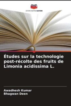 Études sur la technologie post-récolte des fruits de Limonia acidissima L.
