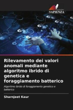 Rilevamento dei valori anomali mediante algoritmo ibrido di genetica e foraggiamento batterico