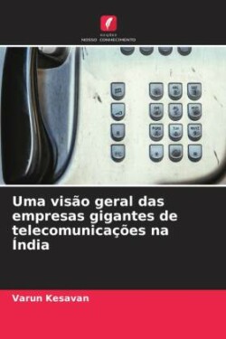 Uma visão geral das empresas gigantes de telecomunicações na Índia