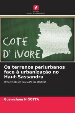 Os terrenos periurbanos face à urbanização no Haut-Sassandra