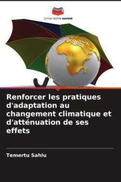 Renforcer les pratiques d'adaptation au changement climatique et d'atténuation de ses effets