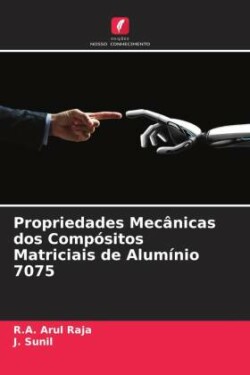 Propriedades Mecânicas dos Compósitos Matriciais de Alumínio 7075