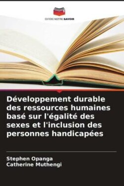 Développement durable des ressources humaines basé sur l'égalité des sexes et l'inclusion des personnes handicapées