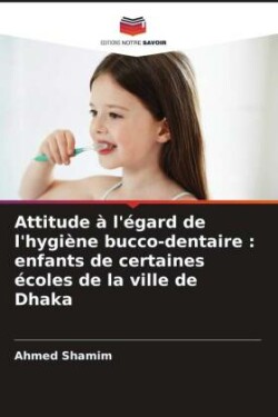 Attitude à l'égard de l'hygiène bucco-dentaire