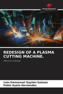Redesign of a Plasma Cutting Machine.
