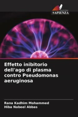 Effetto inibitorio dell'ago di plasma contro Pseudomonas aeruginosa