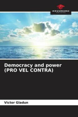 Democracy and power (PRO VEL CONTRA)