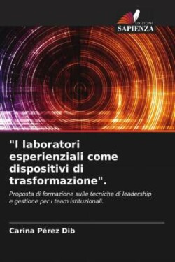 "I laboratori esperienziali come dispositivi di trasformazione".