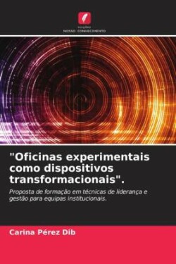 "Oficinas experimentais como dispositivos transformacionais".