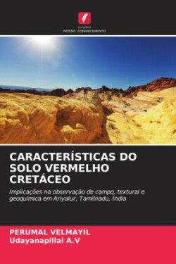 Características Do Solo Vermelho Cretáceo