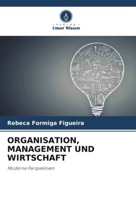 Organisation, Management Und Wirtschaft