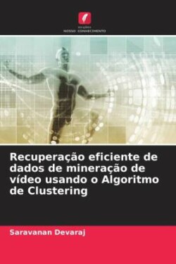 Recuperação eficiente de dados de mineração de vídeo usando o Algoritmo de Clustering