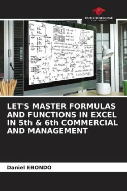 LET'S MASTER FORMULAS AND FUNCTIONS IN EXCEL IN 5th & 6th COMMERCIAL AND MANAGEMENT