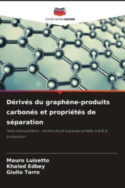 Dérivés du graphène-produits carbonés et propriétés de séparation