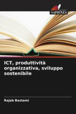 ICT, produttività organizzativa, sviluppo sostenibile