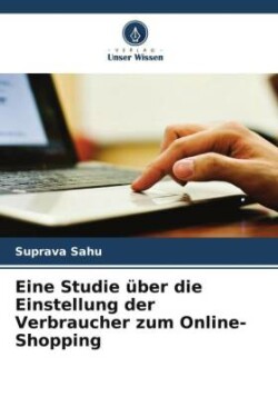 Eine Studie über die Einstellung der Verbraucher zum Online-Shopping