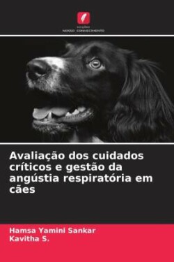 Avaliação dos cuidados críticos e gestão da angústia respiratória em cães