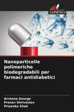 Nanoparticelle polimeriche biodegradabili per farmaci antidiabetici