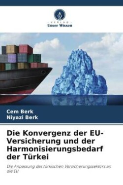 Konvergenz der EU-Versicherung und der Harmonisierungsbedarf der Türkei