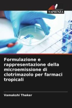 Formulazione e rappresentazione della microemissione di clotrimazolo per farmaci tropicali