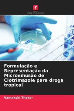 Formulação e Representação da Microemusão de Clotrimazole para droga tropical