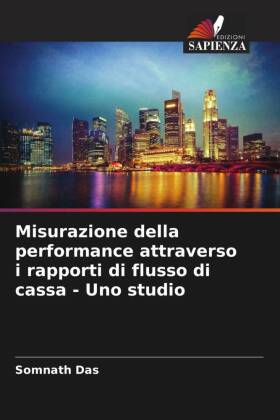 Misurazione della performance attraverso i rapporti di flusso di cassa - Uno studio