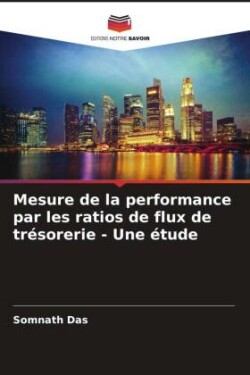 Mesure de la performance par les ratios de flux de trésorerie - Une étude