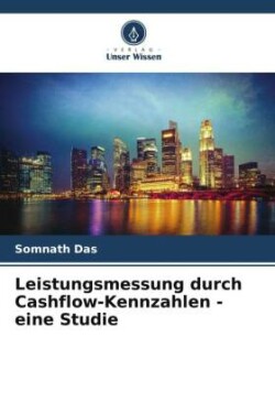 Leistungsmessung durch Cashflow-Kennzahlen - eine Studie