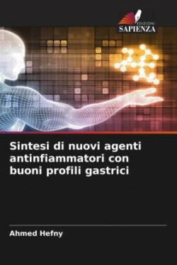 Sintesi di nuovi agenti antinfiammatori con buoni profili gastrici