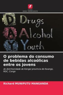 O problema do consumo de bebidas alcoólicas entre os jovens