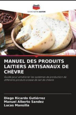 Manuel Des Produits Laitiers Artisanaux de Chèvre