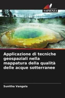 Applicazione di tecniche geospaziali nella mappatura della qualità delle acque sotterranee