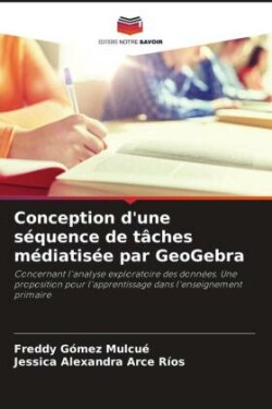 Conception d'une séquence de tâches médiatisée par GeoGebra