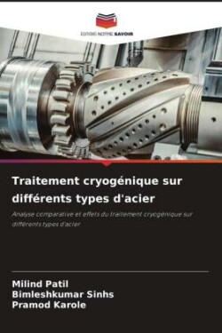 Traitement cryogénique sur différents types d'acier