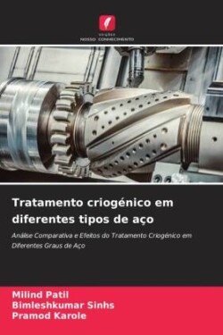 Tratamento criogénico em diferentes tipos de aço